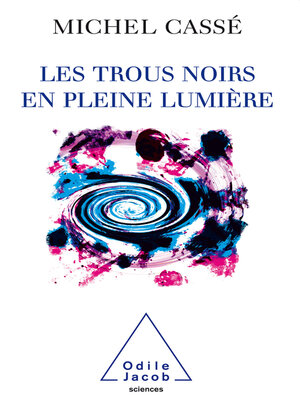 cover image of Les Trous noirs en pleine lumière